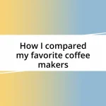 How I compared my favorite coffee makers