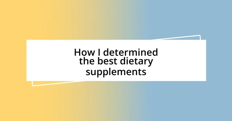 How I determined the best dietary supplements