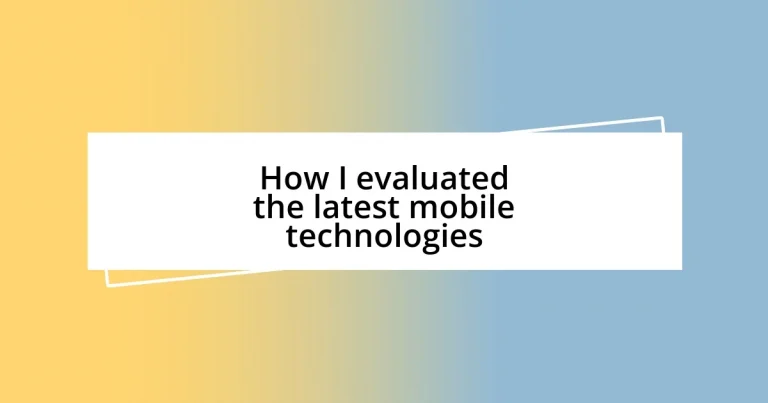 How I evaluated the latest mobile technologies