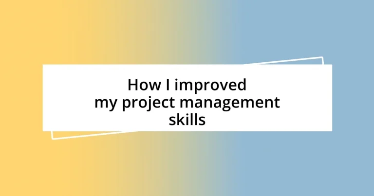 How I improved my project management skills