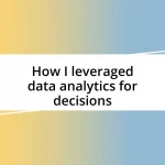 How I leveraged data analytics for decisions