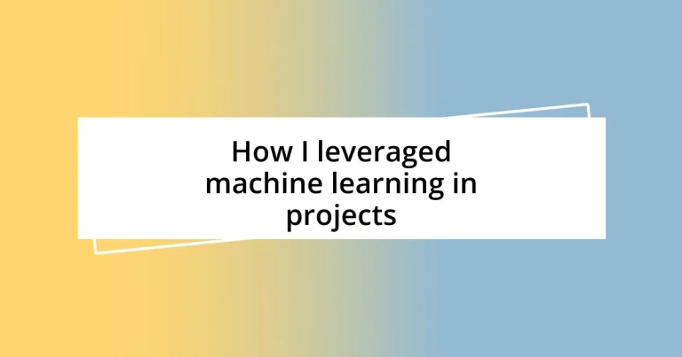 How I leveraged machine learning in projects