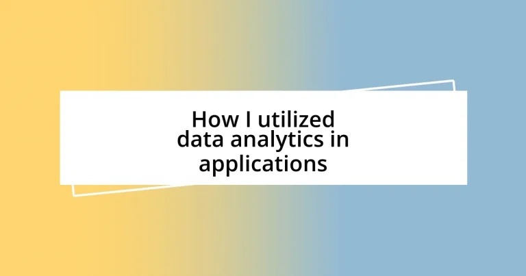 How I utilized data analytics in applications