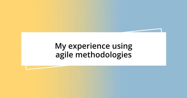 My experience using agile methodologies