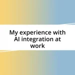 My experience with AI integration at work