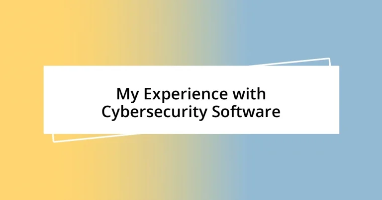 My Experience with Cybersecurity Software