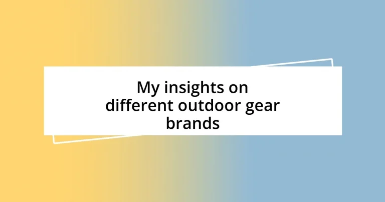 My insights on different outdoor gear brands