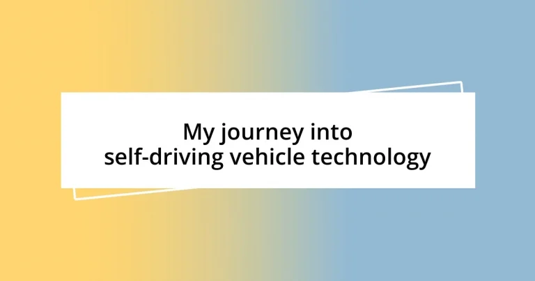 My journey into self-driving vehicle technology