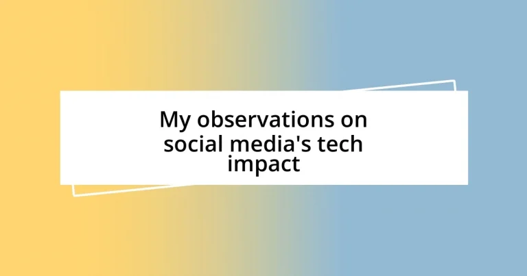 My observations on social media’s tech impact