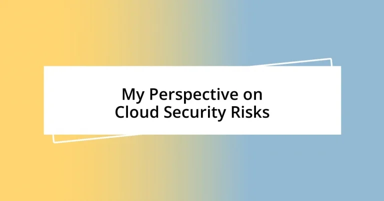 My Perspective on Cloud Security Risks