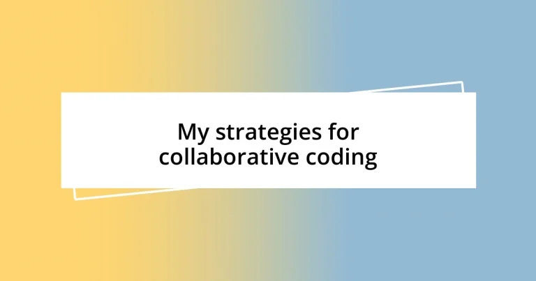 My strategies for collaborative coding