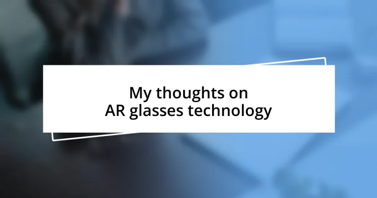 My thoughts on AR glasses technology