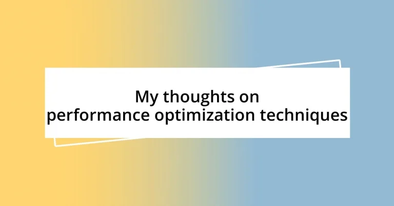 My thoughts on performance optimization techniques