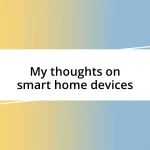 My thoughts on smart home devices