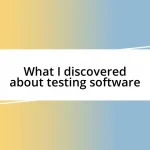 What I discovered about testing software