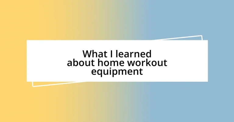 What I learned about home workout equipment