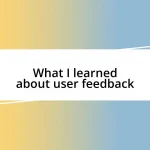 What I learned about user feedback