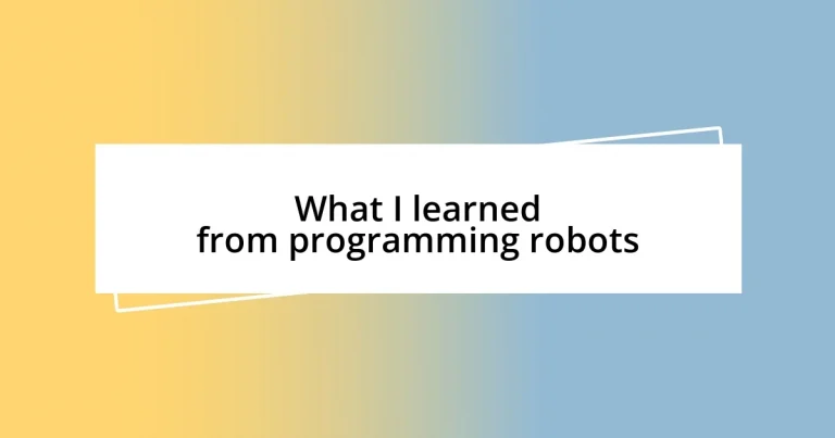 What I learned from programming robots