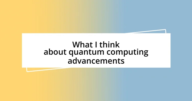 What I think about quantum computing advancements