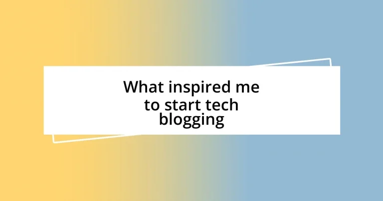 What inspired me to start tech blogging