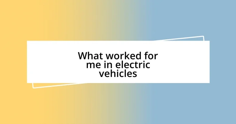 What worked for me in electric vehicles