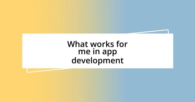 What works for me in app development