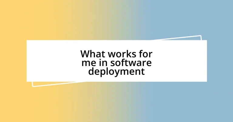 What works for me in software deployment