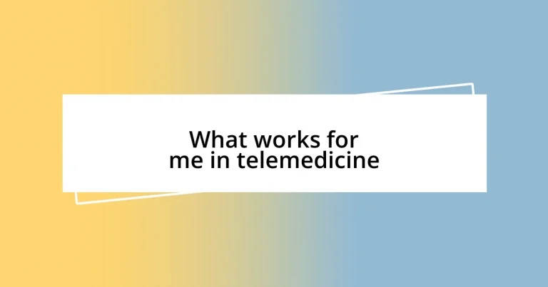 What works for me in telemedicine