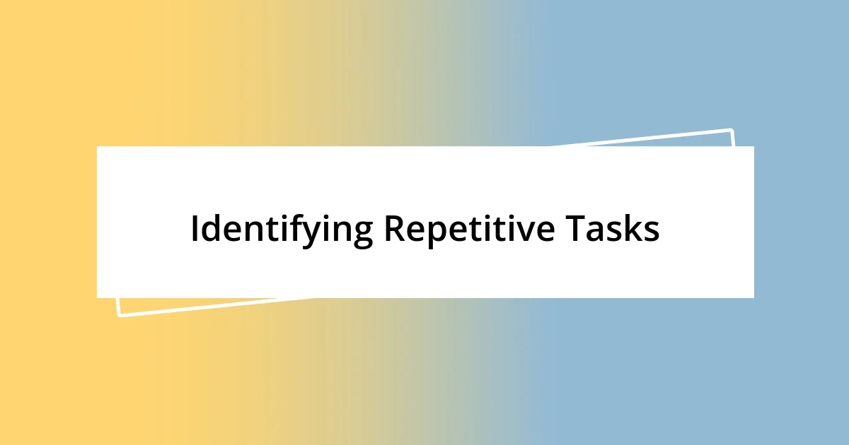 Identifying Repetitive Tasks