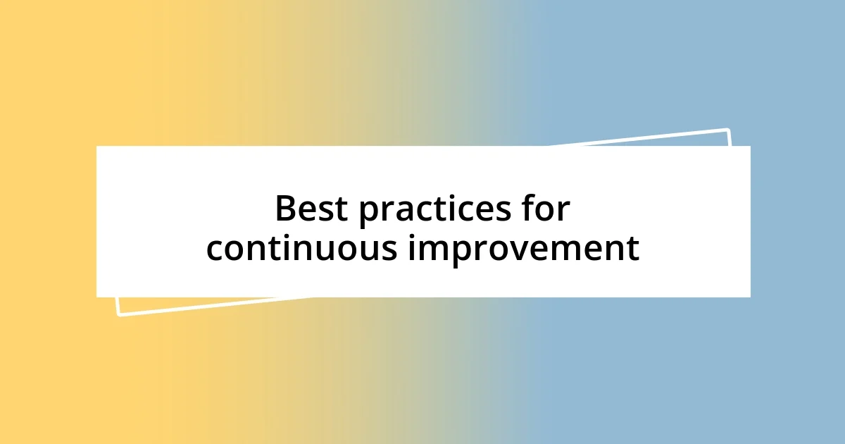 Best practices for continuous improvement