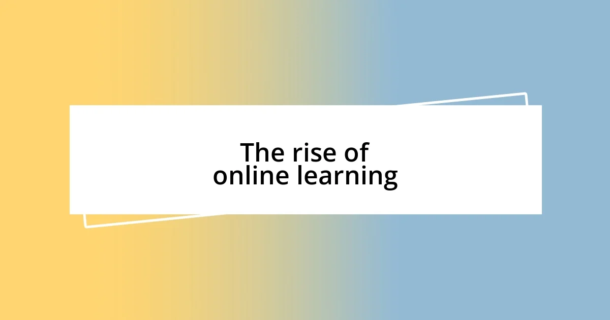 The rise of online learning