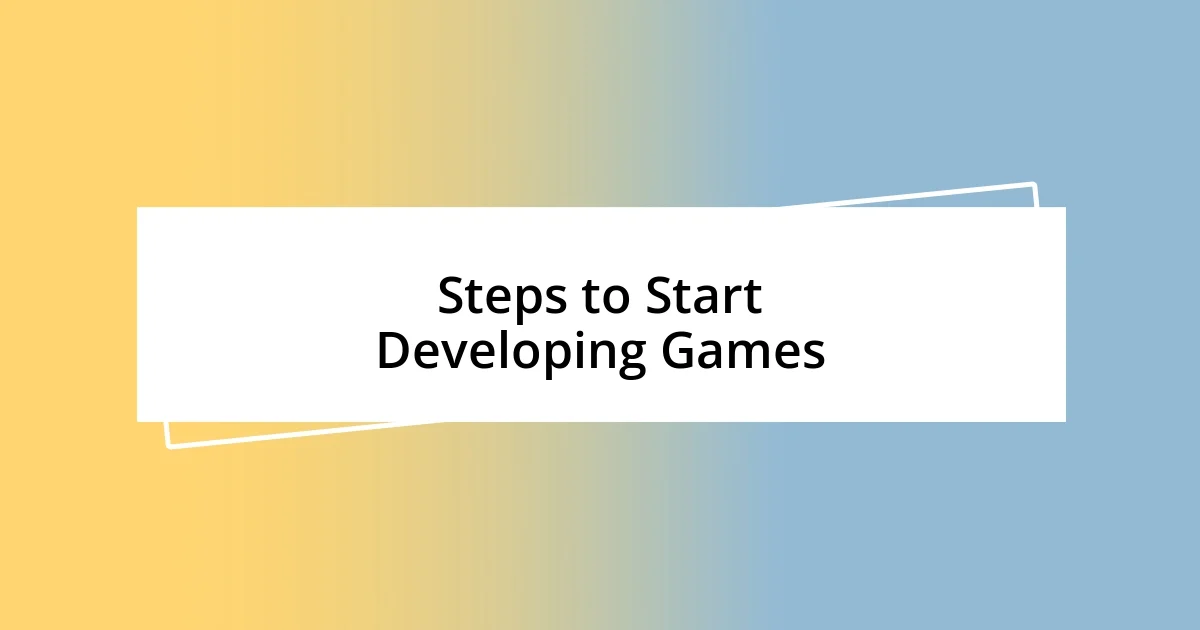 Steps to Start Developing Games