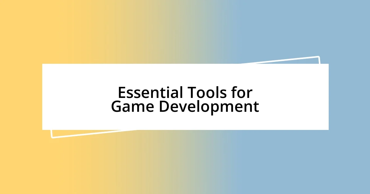 Essential Tools for Game Development