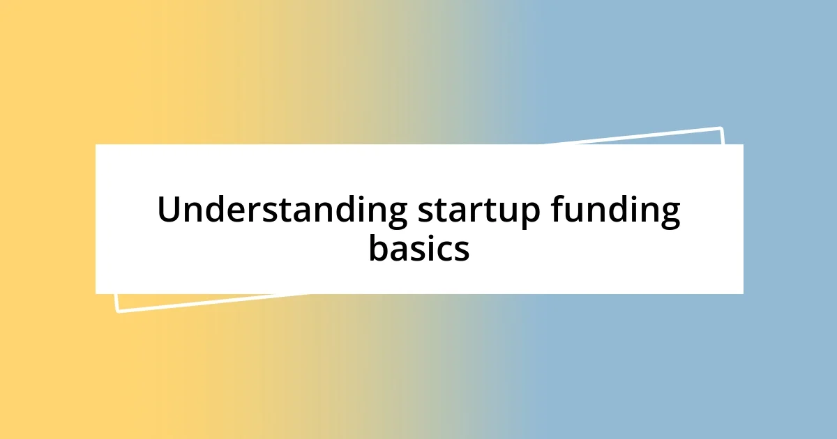 Understanding startup funding basics