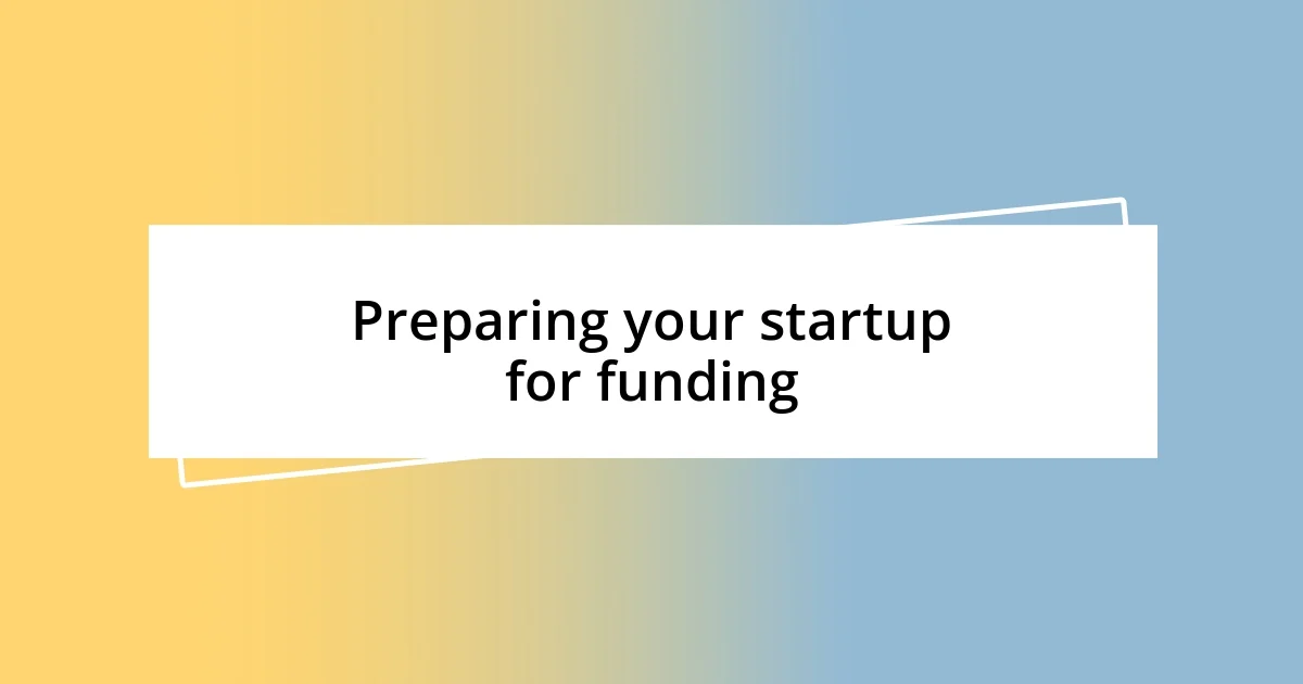 Preparing your startup for funding