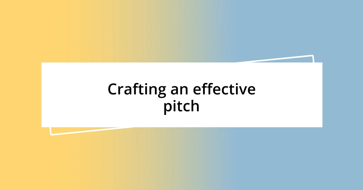 Crafting an effective pitch