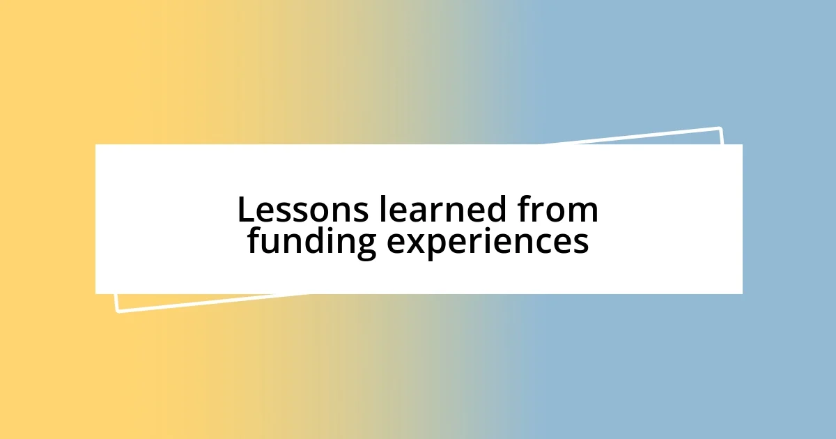 Lessons learned from funding experiences