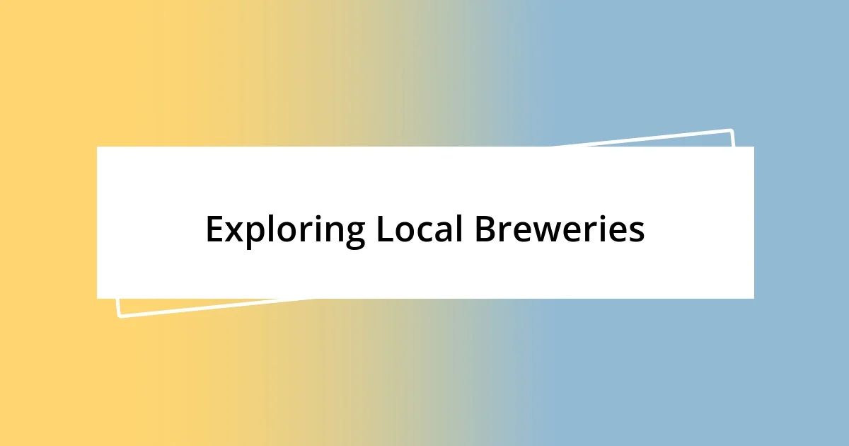 Exploring Local Breweries