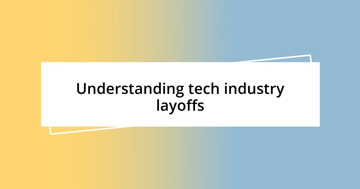 Understanding tech industry layoffs