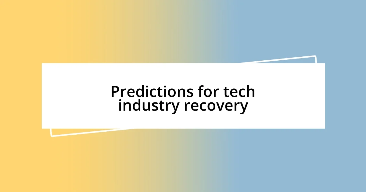 Predictions for tech industry recovery