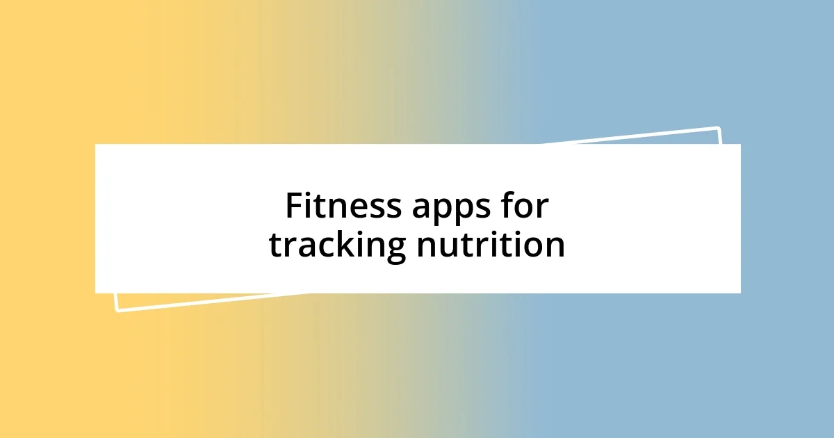 Fitness apps for tracking nutrition