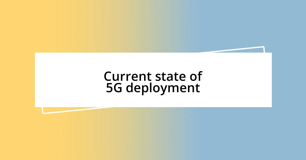 Current state of 5G deployment