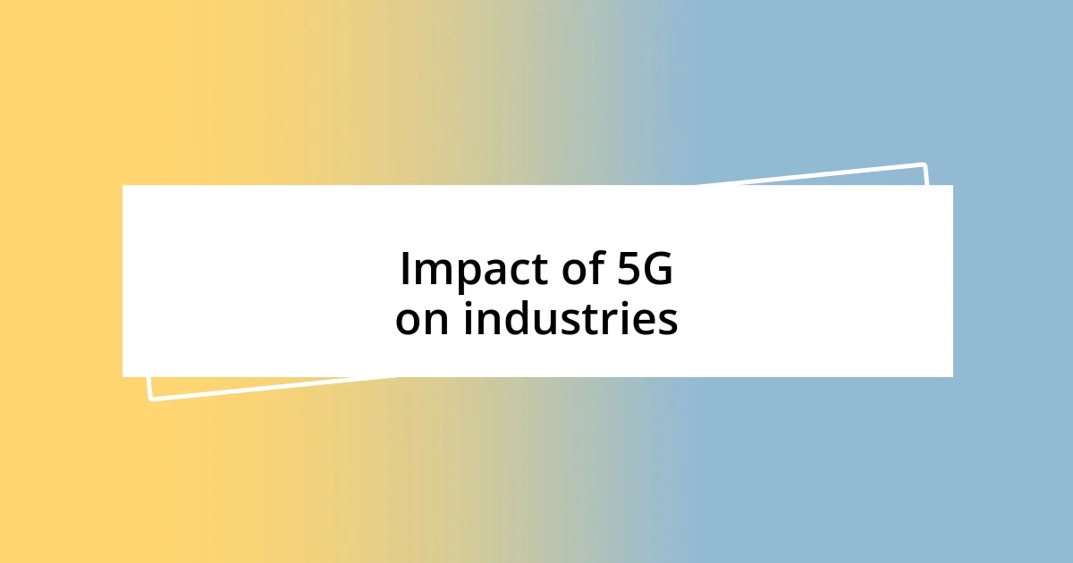 Impact of 5G on industries