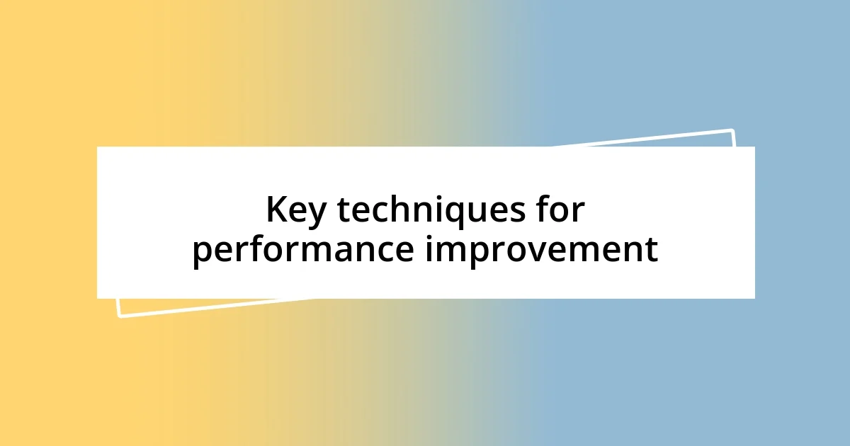 Key techniques for performance improvement