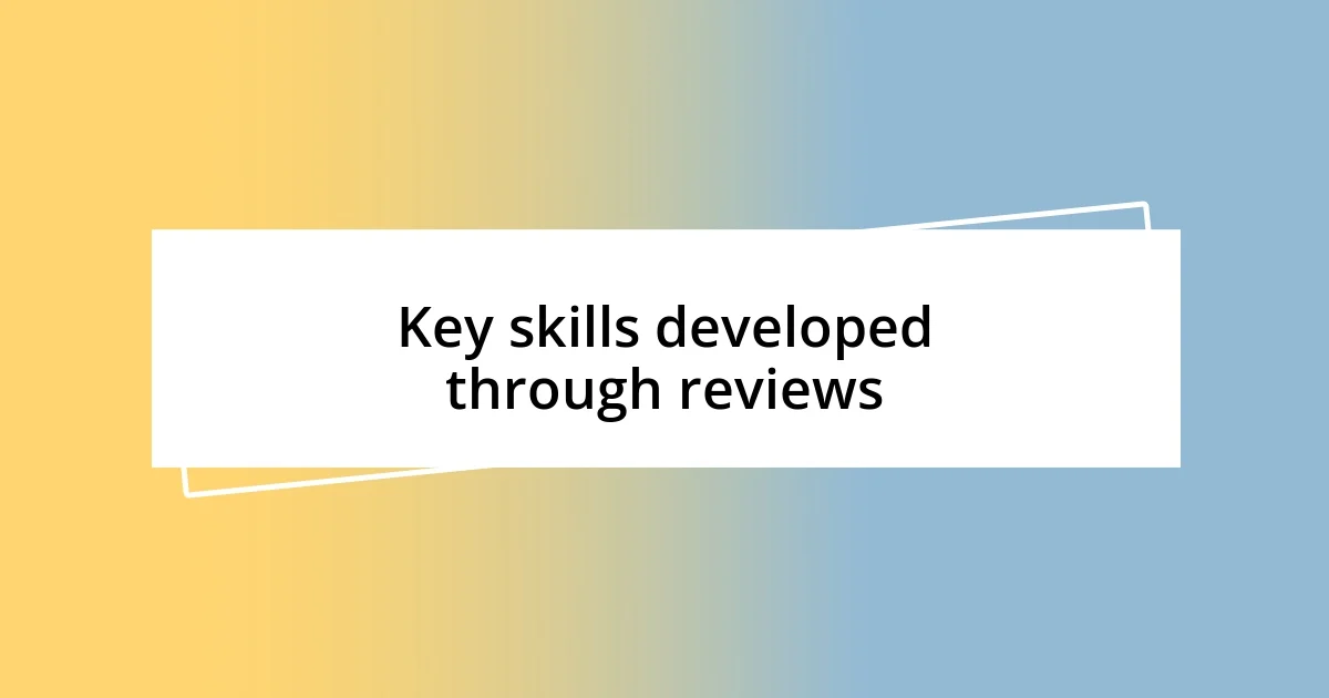 Key skills developed through reviews