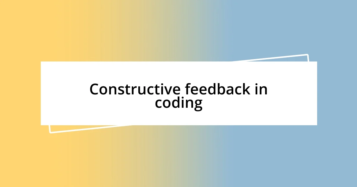 Constructive feedback in coding