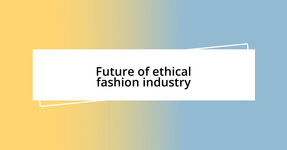 Future of ethical fashion industry