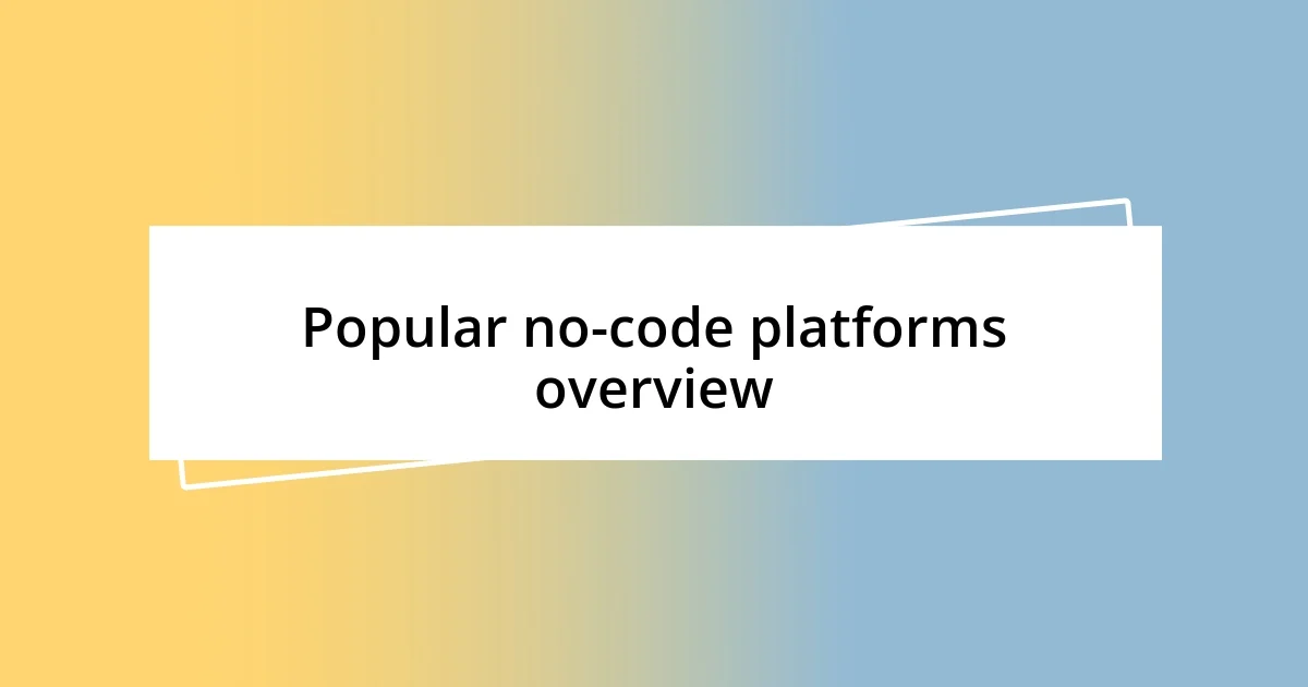 Popular no-code platforms overview