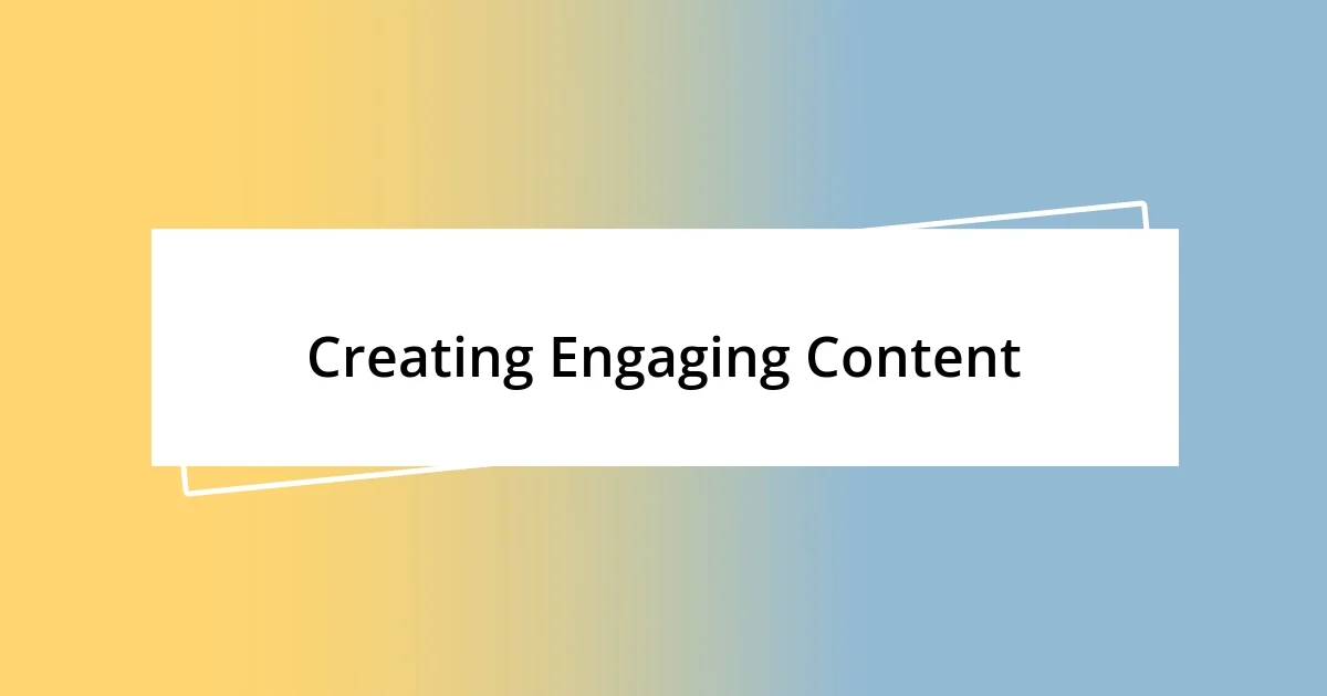 Creating Engaging Content