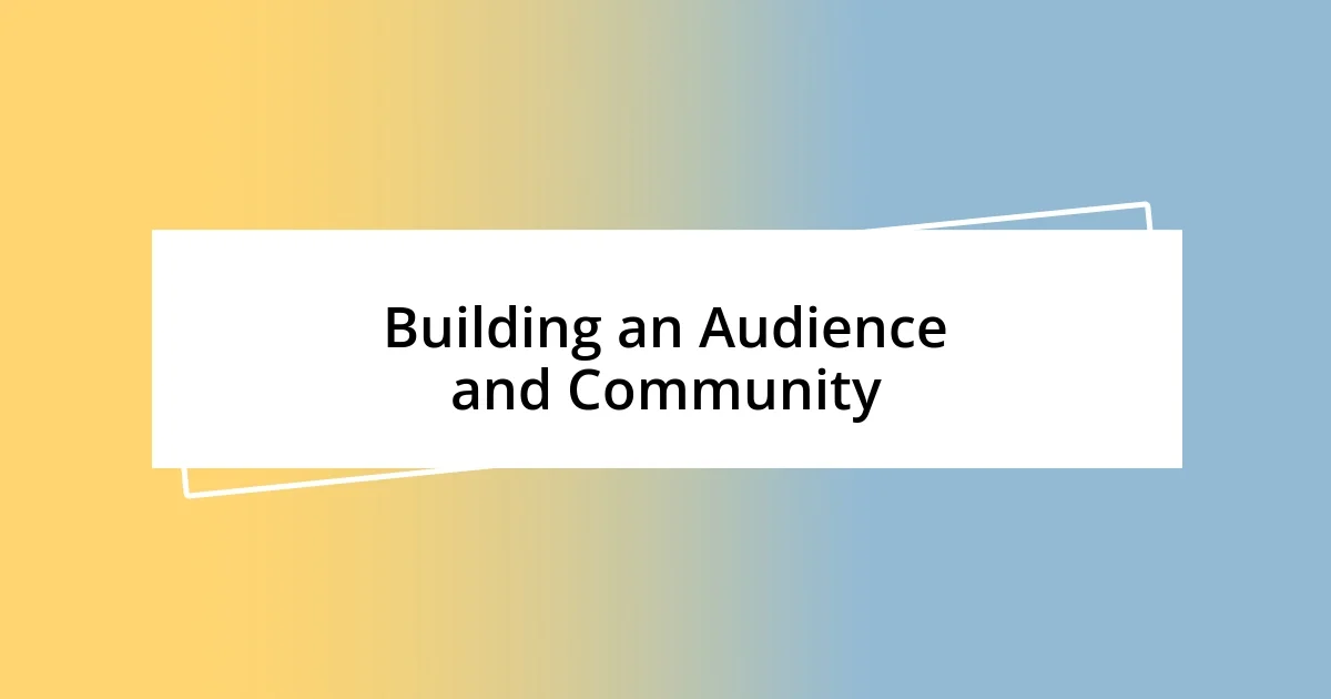 Building an Audience and Community